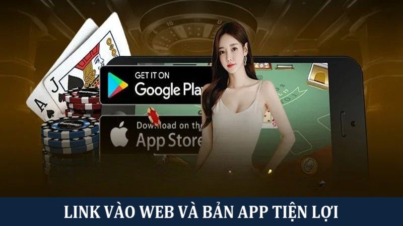 Link vào web và phiên bản app cực mượt mà
